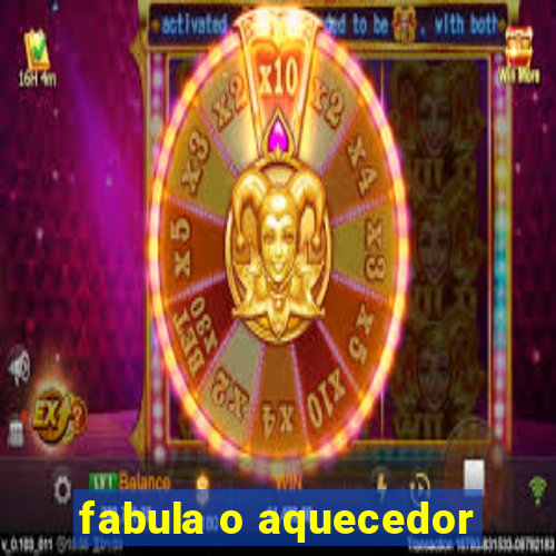 fabula o aquecedor